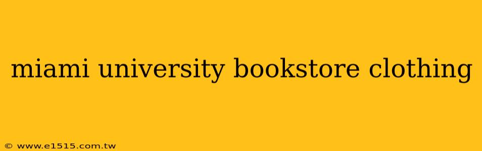 miami university bookstore clothing