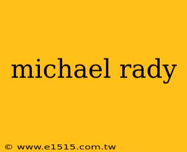 michael rady