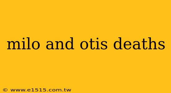 milo and otis deaths