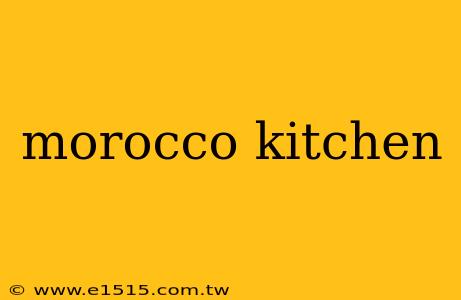 morocco kitchen