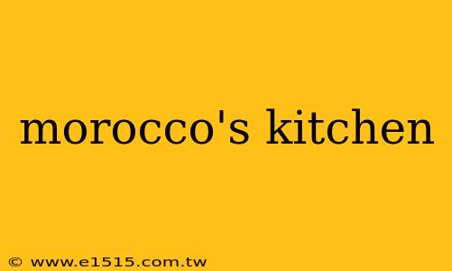 morocco's kitchen