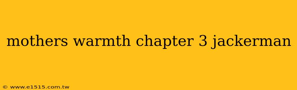 mothers warmth chapter 3 jackerman