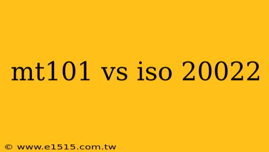 mt101 vs iso 20022