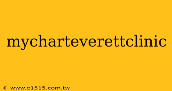 mycharteverettclinic