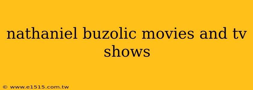 nathaniel buzolic movies and tv shows