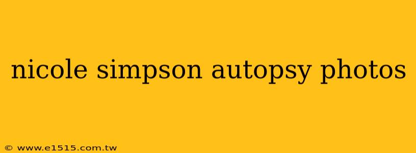 nicole simpson autopsy photos