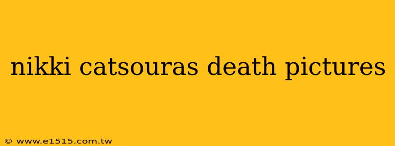 nikki catsouras death pictures