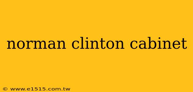 norman clinton cabinet