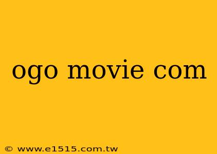 ogo movie com