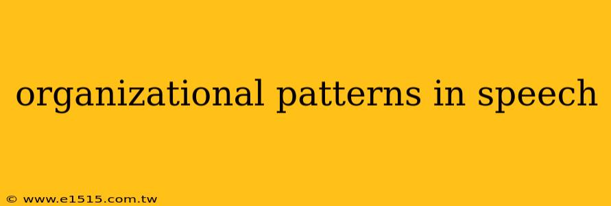 organizational patterns in speech