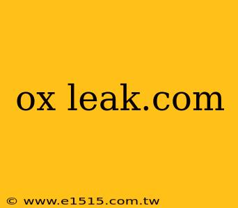ox leak.com
