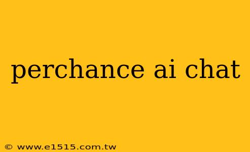 perchance ai chat