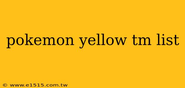 pokemon yellow tm list