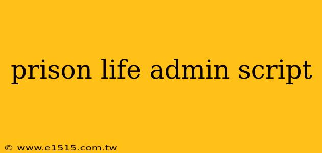 prison life admin script