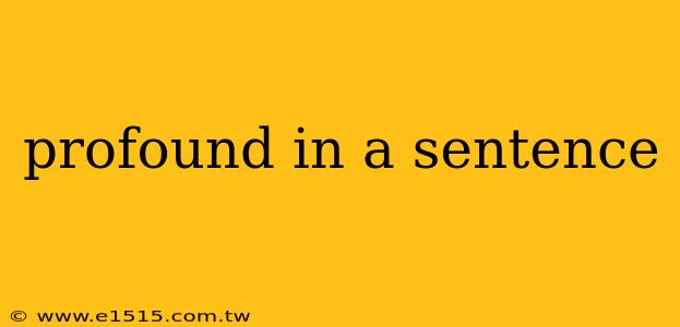 profound in a sentence