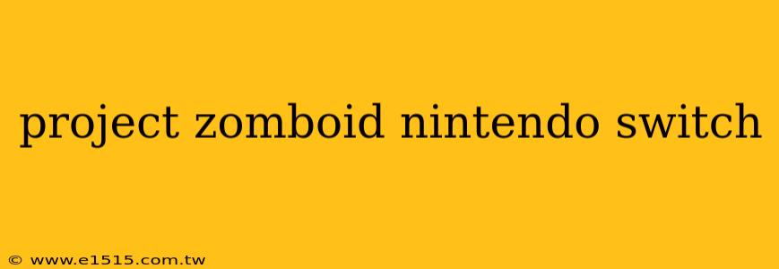 project zomboid nintendo switch