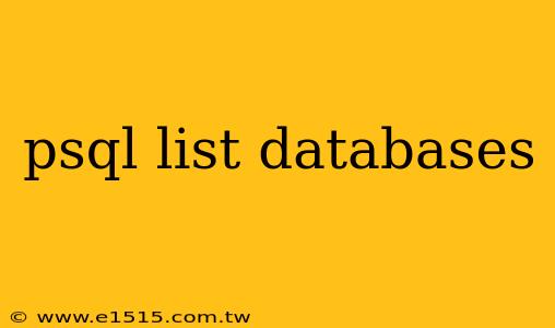 psql list databases