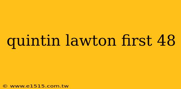 quintin lawton first 48