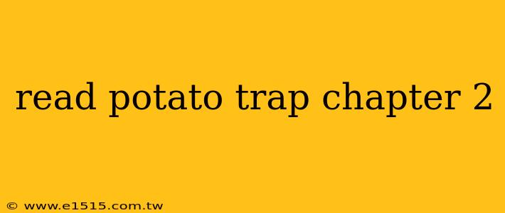 read potato trap chapter 2