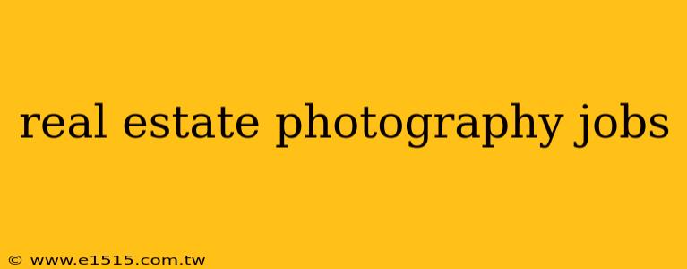 real estate photography jobs