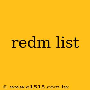 redm list