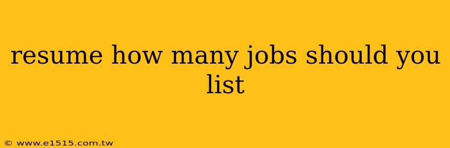 resume how many jobs should you list
