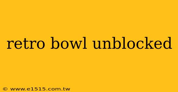 retro bowl unblocked
