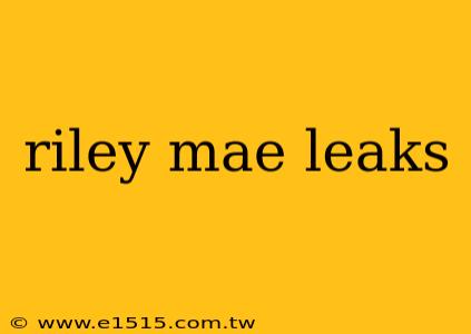 riley mae leaks