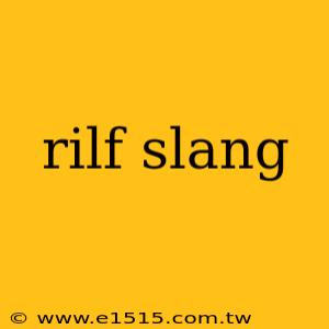 rilf slang