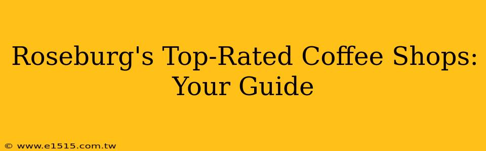 Roseburg's Top-Rated Coffee Shops: Your Guide