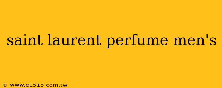 saint laurent perfume men's