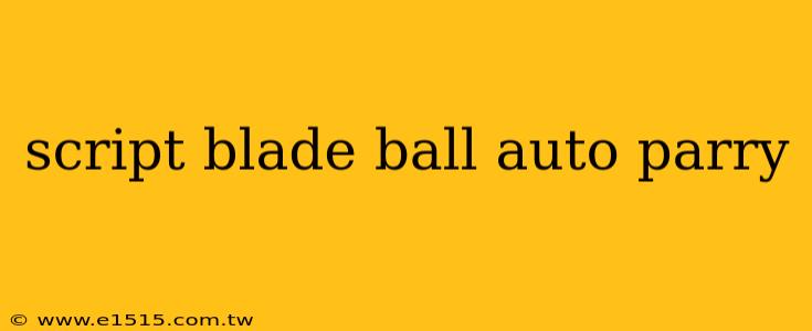 script blade ball auto parry