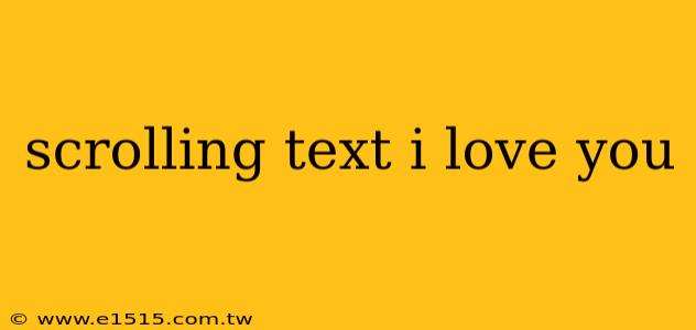 scrolling text i love you