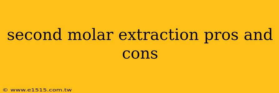 second molar extraction pros and cons