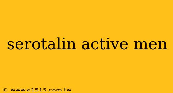 serotalin active men