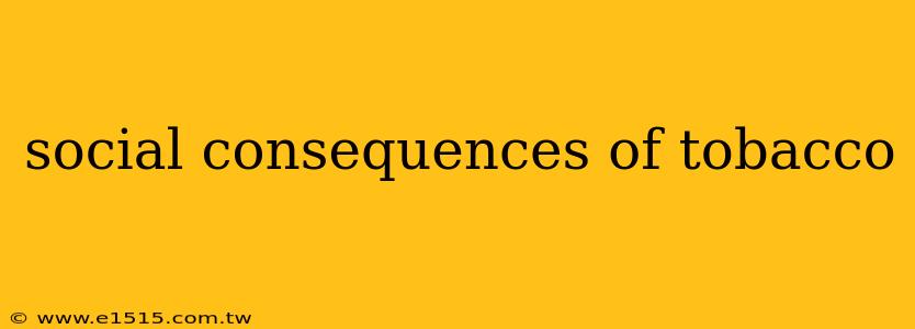 social consequences of tobacco
