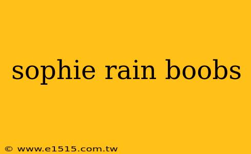 sophie rain boobs