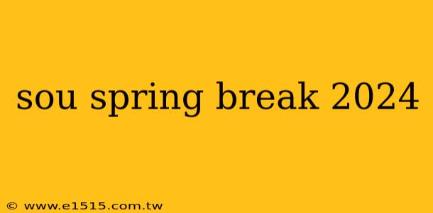 sou spring break 2024