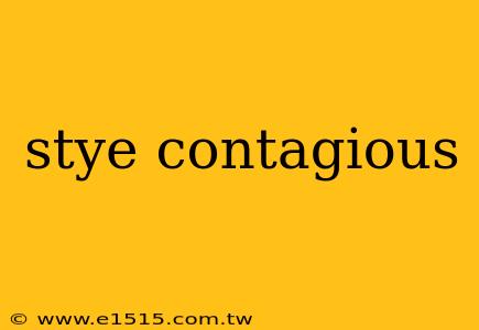 stye contagious