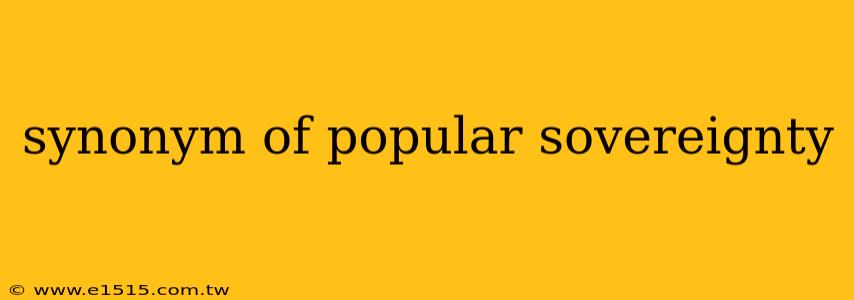 synonym of popular sovereignty