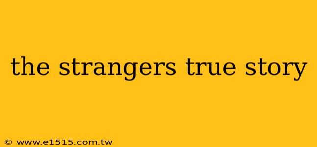 the strangers true story