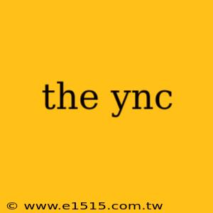 the ync