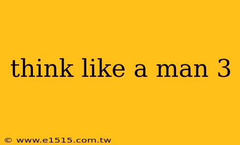 think like a man 3