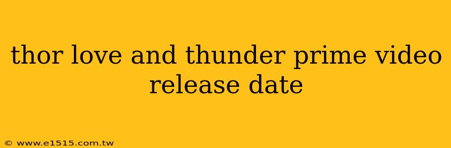 thor love and thunder prime video release date