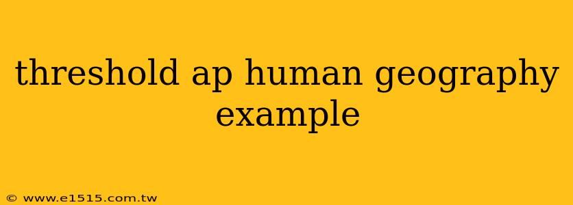 threshold ap human geography example