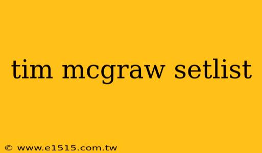 tim mcgraw setlist