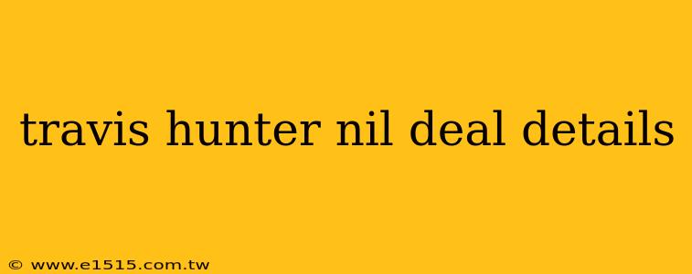 travis hunter nil deal details