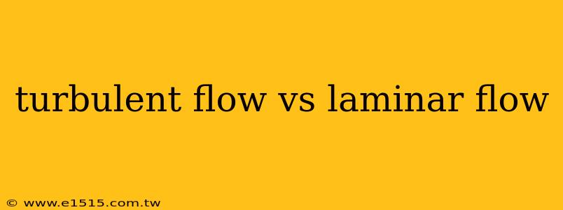 turbulent flow vs laminar flow