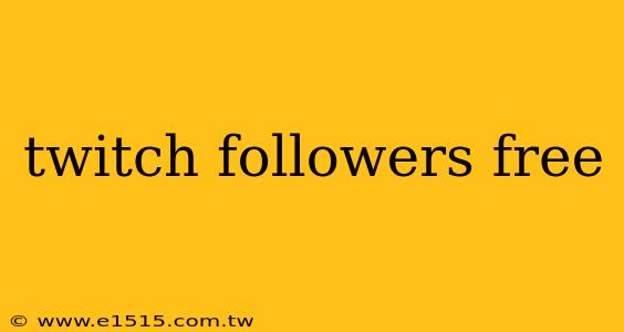 twitch followers free