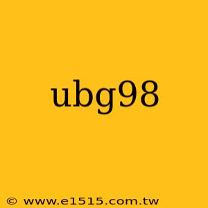 ubg98